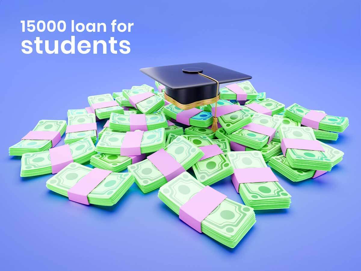 छात्रों के लिए 15000 ऋण: पात्रता, लाभ और आवेदन कैसे करें 