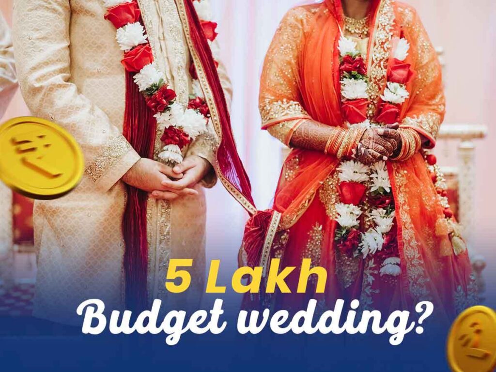 How To Plan For 5 Lakh Budget Wedding?