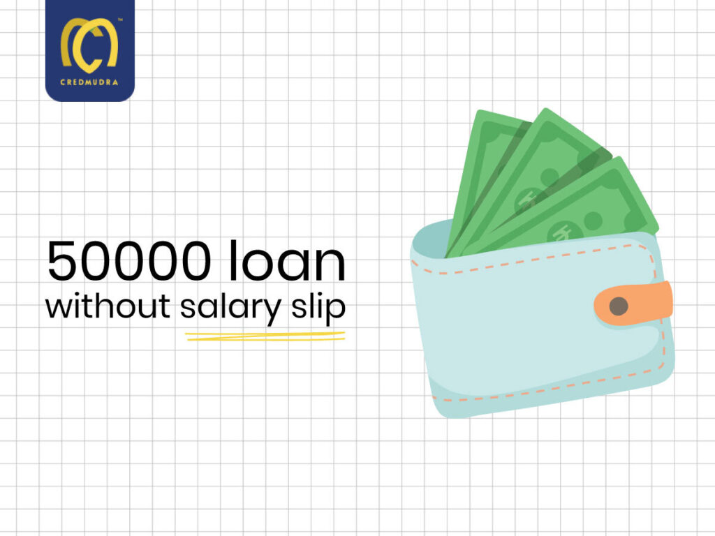 50000 loan without salary slip